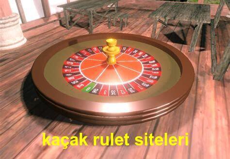 kaçak rulet siteleri kazançları